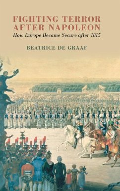 Fighting Terror After Napoleon - de Graaf, Beatrice (Universiteit Utrecht, The Netherlands)