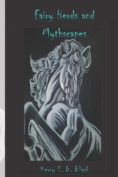 Fairy Herds and Mythscapes - Black, Kerry E. B.