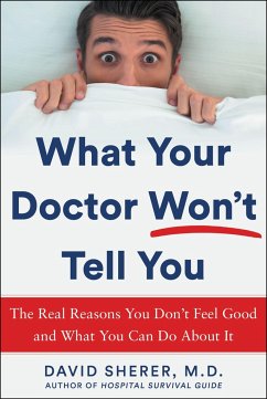 What Your Doctor Won't Tell You: The Real Reasons You Don't Feel Good and What You Can Do about It - Sherer, David