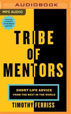 Tribe of Mentors: Short Life Advice from the Best in the World - Ferriss, Tim