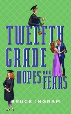 Twelfth Grade Hopes and Fears - Ingram, Bruce