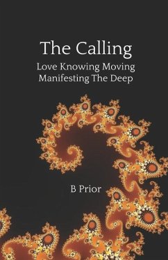 The Calling - Love Knowing Moving Manifesting The Deep - Prior, B.