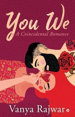 You We: A Coincidental Romance - Vanya Rajwar