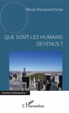 Que sont les humains devenus ? - Péruisset-Fache, Nicole