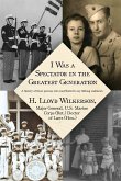 I Was a Spectator in the Greatest Generation: A history of those persons who contributed to my lifelong endeavors