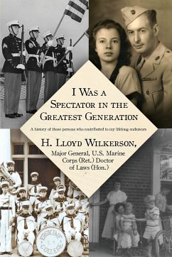 I Was a Spectator in the Greatest Generation - Wilkerson, H. Lloyd