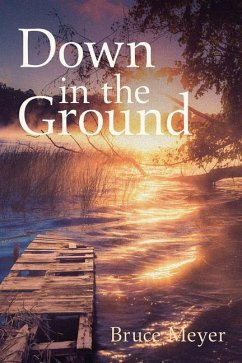 Down in the Ground: Volume 180 - Meyer, Bruce