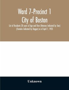 Ward 7-Precinct 1; City of Boston; List of Residents 20 years of Age and Over (Veterans Indicated by Star) (Females Indicated by Dagger) as of April 1, 1923 - Unknown