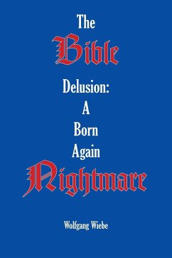 The Bible Delusion - Wiebe, Wolfgang