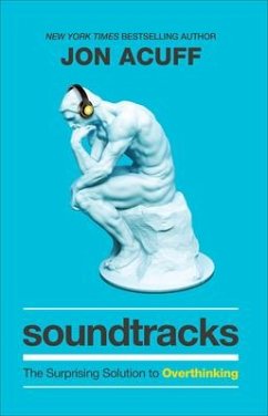 Soundtracks - The Surprising Solution to Overthinking - Acuff, Jon