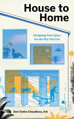 House to Home: Designing Your Space for the Way You Live - Dutta-Choudhury, Devi