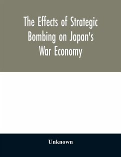 The effects of strategic bombing on Japan's war economy - Unknown