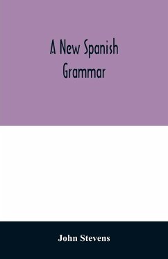 A new Spanish grammar - Stevens, John