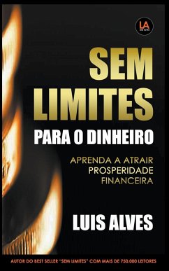 Sem Limites Para O Dinheiro - Alves, Luis