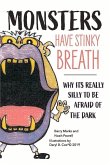 Monsters Have Stinky Breath: Why It's Silly to Be Afraid of the Dark Volume 1