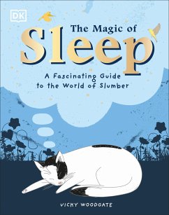 The Magic of Sleep: A Fascinating Guide to the World of Slumber - Woodgate, Vicky