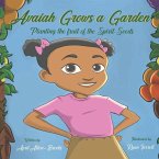 Avaiah Grows a Garden: Planting the Fruit of the Spirit Seeds