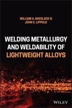 Welding Metallurgy and Weldability of Lightweight Alloys - Baeslack, William A; Lippold, John C