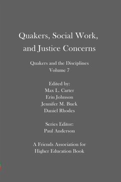 Quakers, Social Work, and Justice Concerns - Buck, Jennifer M; Rhodes, Daniel