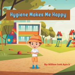 Hygiene Makes Me Happy - Ayre Jr., William Scott