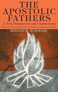 The Apostolic Fathers, A New Translation and Commentary, Volume V - Schoedel, William R.