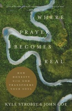 Where Prayer Becomes Real - Strobel, Kyle; Coe, John
