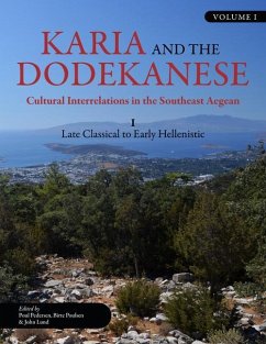 Karia and the Dodekanese: Cultural Interrelations in the Southeast Aegean I Late Classical to Early Hellenistic