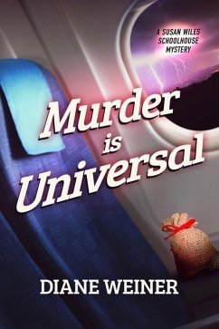 Murder Is Universal: A Susan Wiles Schoolhouse Mystery - Weiner, Diane
