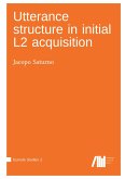 Utterance structure in initial L2 acquisition Utterance structure in initial L2 acquisition