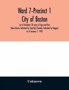 Ward 7-Precinct 1; City of Boston; List of Residents 20 years of Age and Over (Non-Citizens Indicated by Asterisk) (Females Indicated by Dagger) as of January 1, 1945 - Unknown