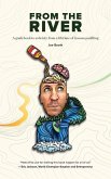 From the River: A guidebook to sobriety from a lifetime of lessons paddling