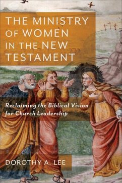 The Ministry of Women in the New Testament - Lee, Dorothy A.