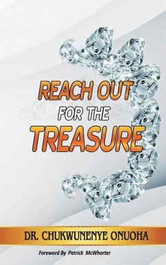 Reach Out For The Treasure - Onuoha, Chukwunenye