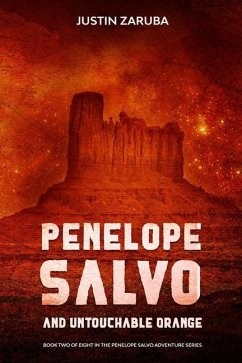 Penelope Salvo and Untouchable Orange: Book 2 in the Penelope Salvo adventure series - Zaruba, Justin