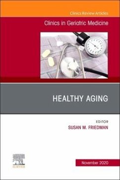 Healthy Aging, an Issue of Clinics in Geriatric Medicine