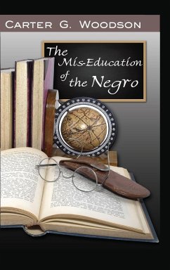 The Mis-Education of the Negro - Woodson, Carter Godwin