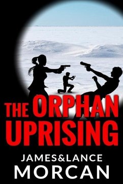 The Orphan Uprising - Morcan, Lance; Morcan, James