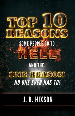 Top 10 Reasons Why Some People Go to Hell - Hixson, J. B.