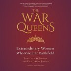 The War Queens: Extraordinary Women Who Ruled the Battlefield