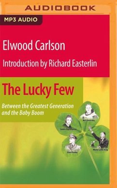 The Lucky Few: Between the Greatest Generation and the Baby Boom - Carlson, E.