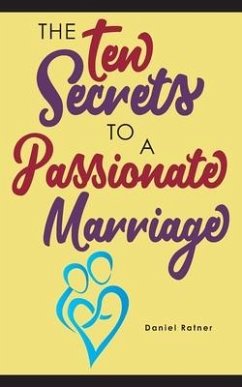 The Ten Secrets To A Passionate Marriage - Ratner, Daniel