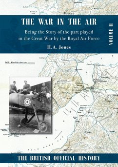 War in the Air. Being the Story of the part played in the Great War by the Royal Air Force - Jones, H A