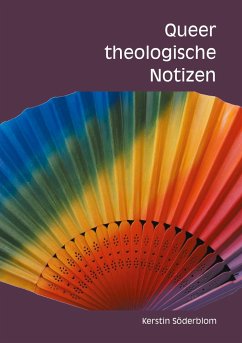 Queer theologische Notizen - Söderblom, Kerstin