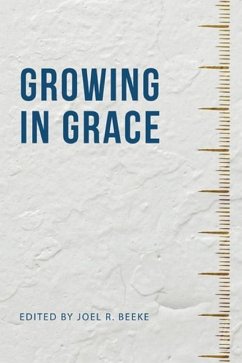 Growing in Grace - Beeke, Joel R.