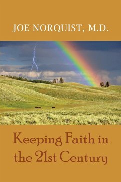 Keeping Faith in the 21st Century - Norquist, M. D. Joe