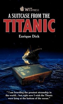 A Suitcase from the Titanic - Dick, Enrique Rodolfo