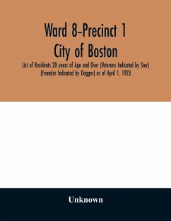 Ward 8-Precinct 1; City of Boston; List of Residents 20 years of Age and Over (Veterans Indicated by Star) (Females Indicated by Dagger) as of April 1, 1923 - Unknown