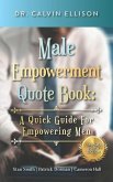 Male Empowerment Quote Book: : A Quick Guide for Empowering Men