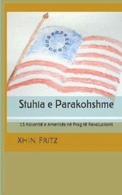 Stuhia e Parakohshme: 13 Kolonitë e Amerikës në Prag të Revolucionit - Fritz, Xhin