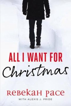 All I Want for Christmas - Pace, Rebekah; Pride, Alexis J